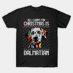 All I Want for Christmas is Dalmatian - Christmas Gift for Dog Lover T-Shirt